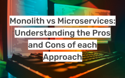 Monolith vs Microservices: Understanding the Pros and Cons of each Approach