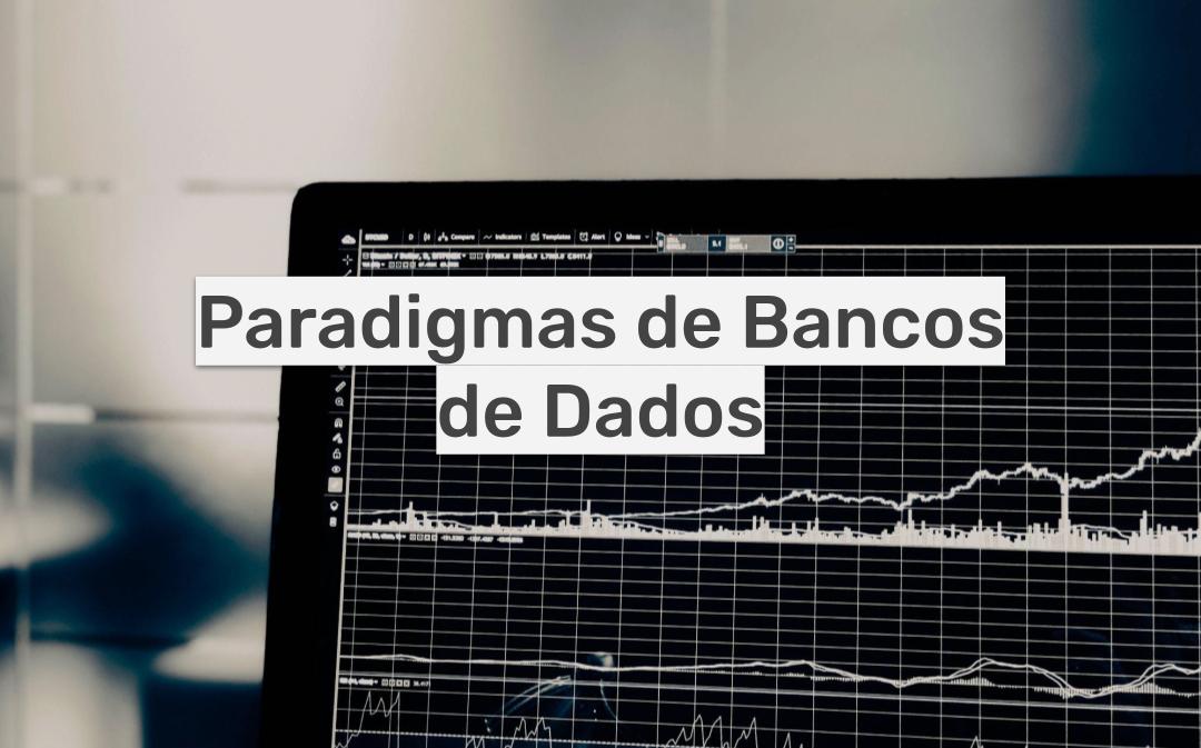 Paradigmas de Bancos de Dados